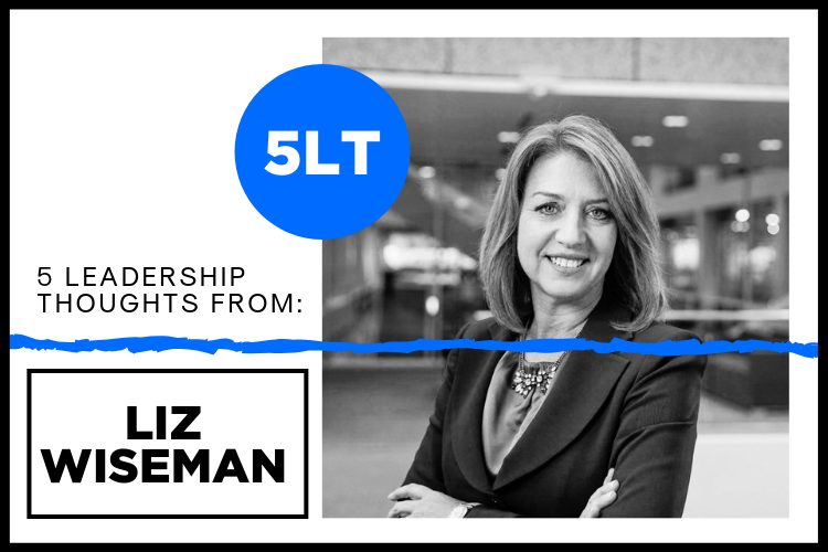 5 Leadership Thoughts from Liz Wiseman