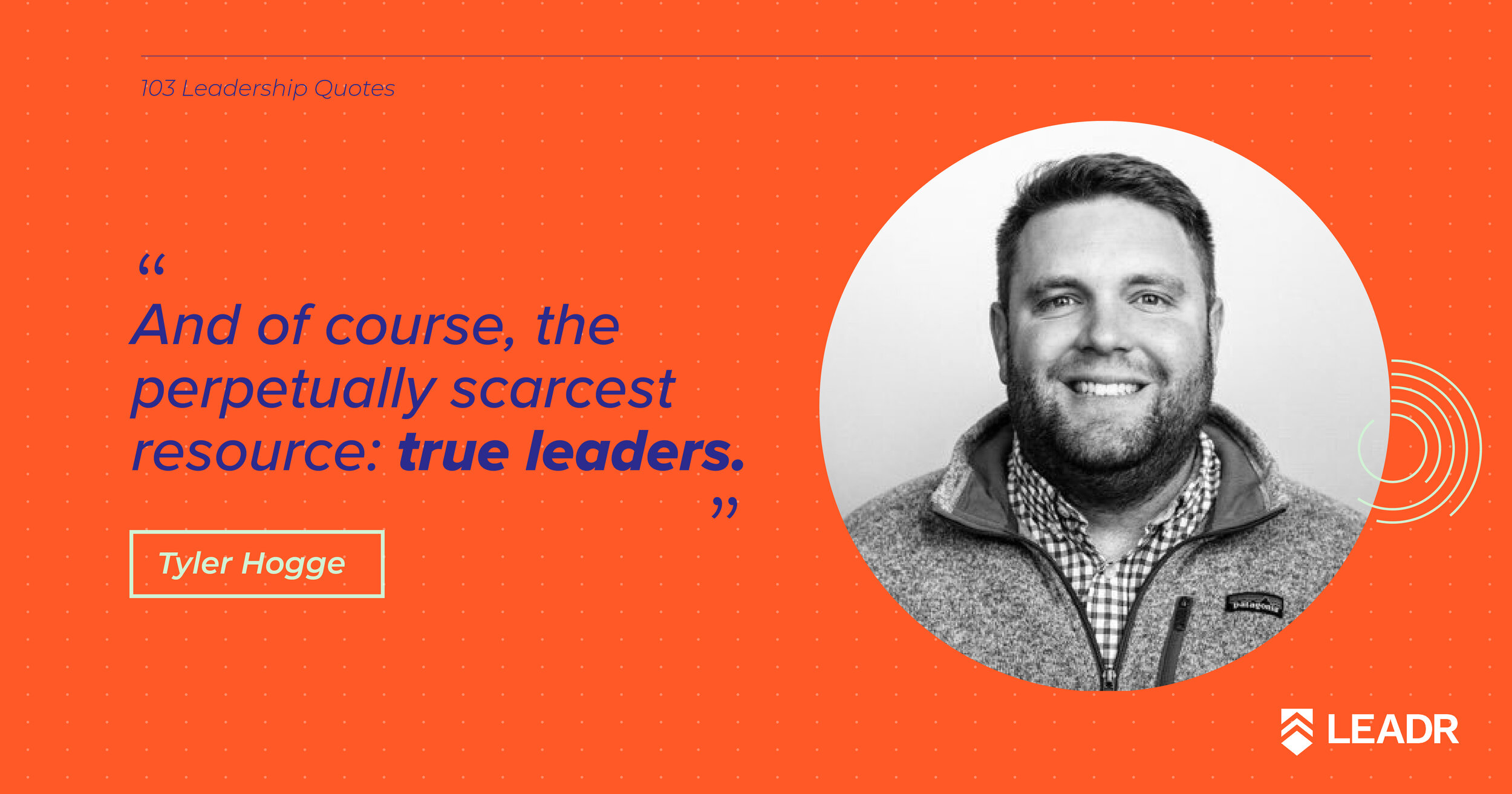 Royalty free downloadable leadership quotes - Tyler Hogge